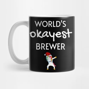 World's Okayest Brewer Funny Tees, Unicorn Dabbing Funny Christmas Gifts Ideas for a Brewer Mug